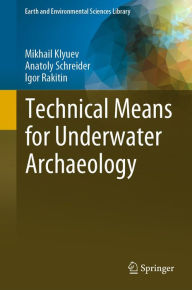 Title: Technical Means for Underwater Archaeology, Author: Mikhail Klyuev