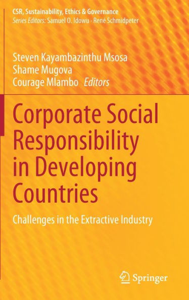 Corporate Social Responsibility in Developing Countries: Challenges in the Extractive Industry