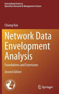 Title: Network Data Envelopment Analysis: Foundations and Extensions, Author: Chiang Kao