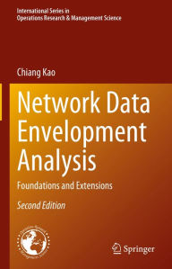 Title: Network Data Envelopment Analysis: Foundations and Extensions, Author: Chiang Kao