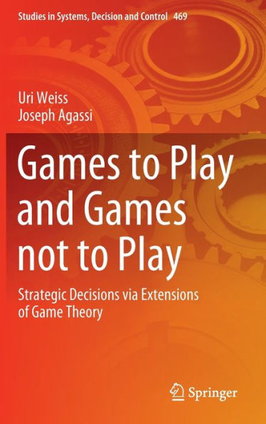 Games to Play and Games not to Play: Strategic Decisions via Extensions of Game Theory