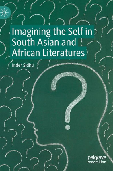 Imagining the Self South Asian and African Literatures