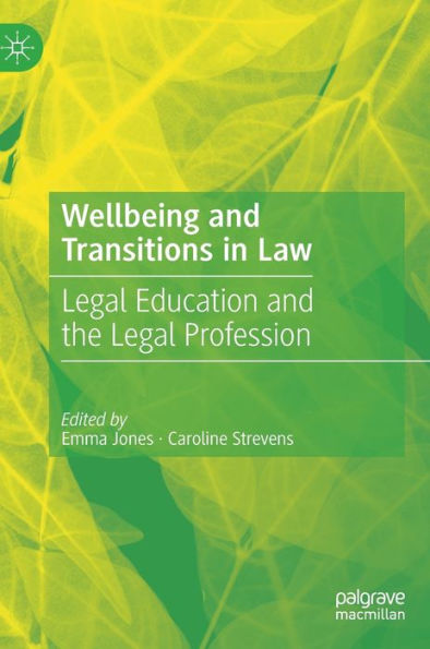 Wellbeing and Transitions Law: Legal Education the Profession