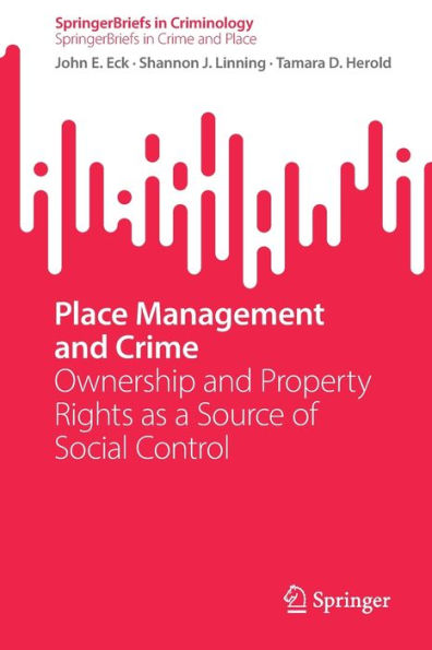 Place Management and Crime: Ownership and Property Rights as a Source of Social Control