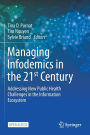 Managing Infodemics in the 21st Century: Addressing New Public Health Challenges in the Information Ecosystem