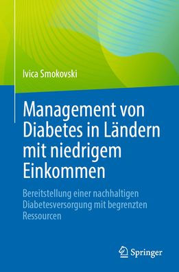 Management von Diabetes Lï¿½ndern mit niedrigem Einkommen: Bereitstellung einer nachhaltigen Diabetesversorgung begrenzten Ressourcen