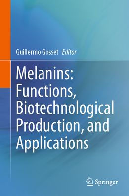 Melanins: Functions, Biotechnological Production, and Applications