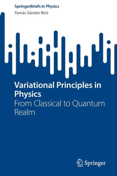 Variational Principles Physics: From Classical to Quantum Realm