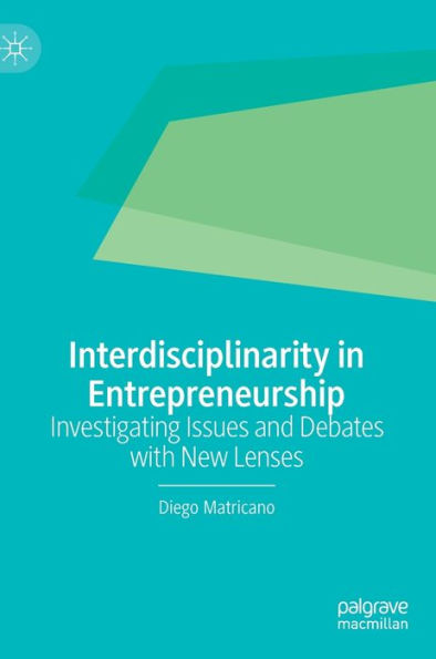 Interdisciplinarity Entrepreneurship: Investigating Issues and Debates with New Lenses