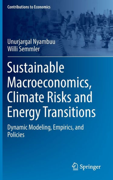 Sustainable Macroeconomics, Climate Risks and Energy Transitions: Dynamic Modeling, Empirics, Policies