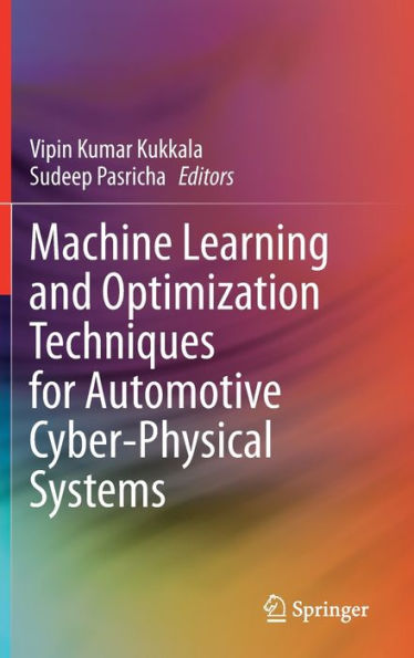 Machine Learning and Optimization Techniques for Automotive Cyber-Physical Systems