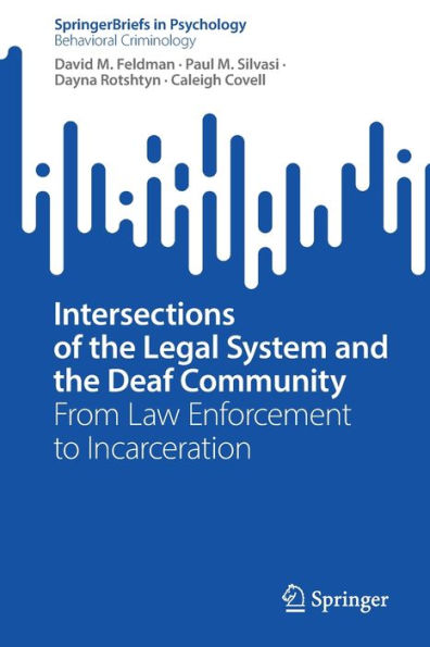 Intersections of the Legal System and Deaf Community: From Law Enforcement to Incarceration