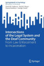 Intersections of the Legal System and the Deaf Community: From Law Enforcement to Incarceration