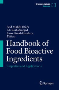 Title: Handbook of Food Bioactive Ingredients: Properties and Applications, Author: Seid Mahdi Jafari