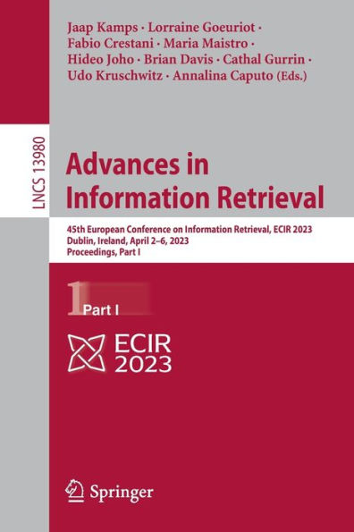 Advances in Information Retrieval: 45th European Conference on Information Retrieval, ECIR 2023, Dublin, Ireland, April 2-6, 2023, Proceedings, Part I
