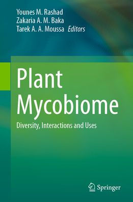 Plant Mycobiome: Diversity, Interactions and Uses