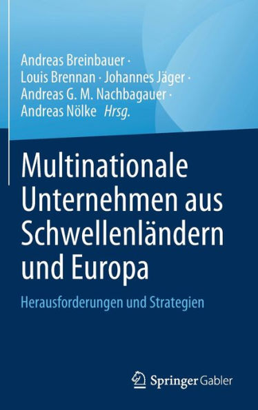 Multinationale Unternehmen aus Schwellenländern und Europa: Herausforderungen Strategien