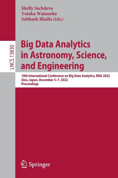 Big Data Analytics Astronomy, Science, and Engineering: 10th International Conference on Analytics, BDA 2022, Aizu, Japan, December 5-7, Proceedings