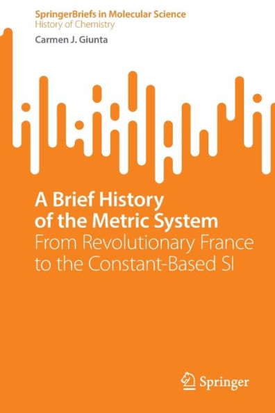 A Brief History of the Metric System: From Revolutionary France to Constant-Based SI