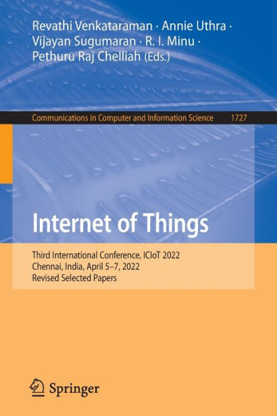 Internet of Things: Third International Conference, ICIoT 2022, Chennai, India, April 5-7, Revised Selected Papers