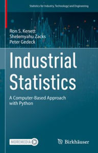 Free ebooks download Industrial Statistics: A Computer-Based Approach with Python 9783031284816 by Ron S. Kenett, Shelemyahu Zacks, Peter Gedeck, Ron S. Kenett, Shelemyahu Zacks, Peter Gedeck