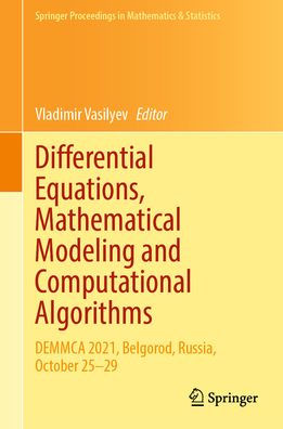 Differential Equations, Mathematical Modeling and Computational Algorithms: DEMMCA 2021, Belgorod, Russia, October 25-29