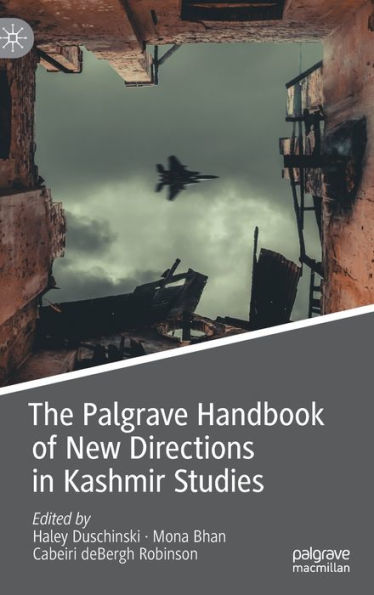 The Palgrave Handbook of New Directions Kashmir Studies