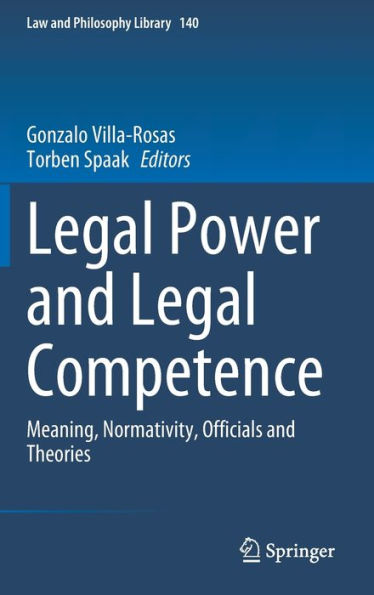 Legal Power and Competence: Meaning, Normativity, Officials Theories