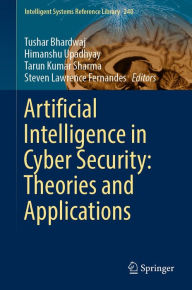 Title: Artificial Intelligence in Cyber Security: Theories and Applications, Author: Tushar Bhardwaj