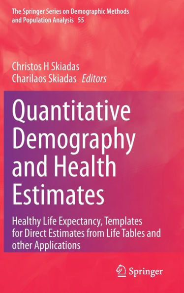 Quantitative Demography and Health Estimates: Healthy Life Expectancy, Templates for Direct Estimates from Tables other Applications