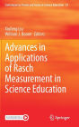Advances in Applications of Rasch Measurement in Science Education