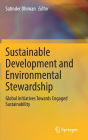 Sustainable Development and Environmental Stewardship: Global Initiatives Towards Engaged Sustainability