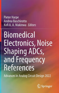 Title: Biomedical Electronics, Noise Shaping ADCs, and Frequency References: Advances in Analog Circuit Design 2022, Author: Pieter Harpe