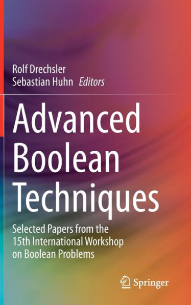 Advanced Boolean Techniques: Selected Papers from the 15th International Workshop on Problems