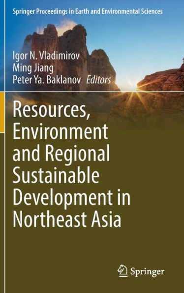 Resources, Environment and Regional Sustainable Development Northeast Asia