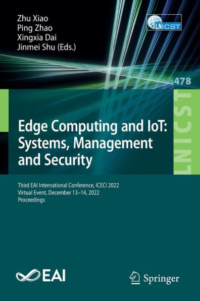 Edge Computing and IoT: Systems, Management Security: Third EAI International Conference, ICECI 2022, Virtual Event, December 13-14, Proceedings