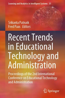 Recent Trends Educational Technology and Administration: Proceedings of the 2nd International Conference on Administration