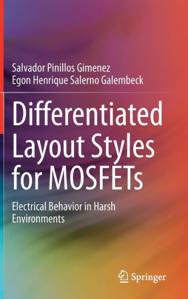 Differentiated Layout Styles for MOSFETs: Electrical Behavior Harsh Environments