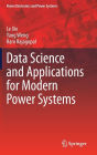 Data Science and Applications for Modern Power Systems