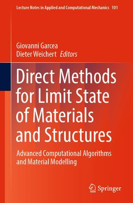 Direct Methods for Limit State of Materials and Structures: Advanced Computational Algorithms Material Modelling