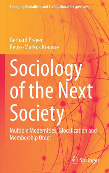 Sociology of the Next Society: Multiple Modernities, Glocalization and Membership Order