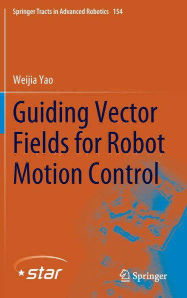 Guiding Vector Fields for Robot Motion Control