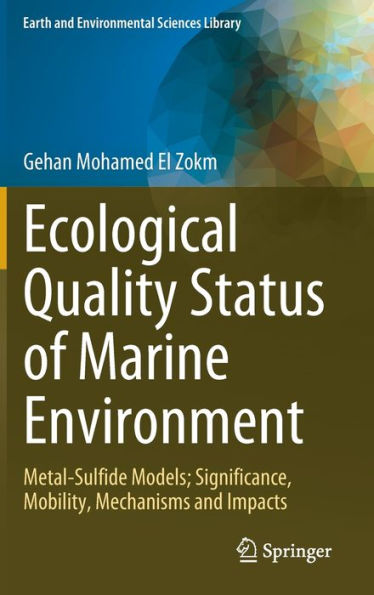 Ecological Quality Status of Marine Environment: Metal- Sulfide Models; Significance, Mobility, Mechanisms and Impacts