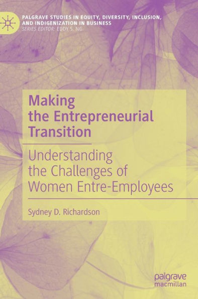 Making the Entrepreneurial Transition: Understanding Challenges of Women Entre-Employees