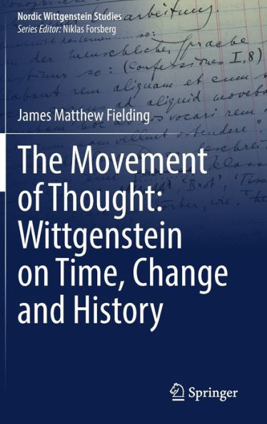 The Movement of Thought: Wittgenstein on Time, Change and History