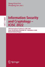 Information Security and Cryptology - ICISC 2022: 25th International Conference, ICISC 2022, Seoul, South Korea, November 30 - December 2, 2022, Revised Selected Papers