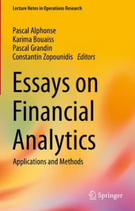 Title: Essays on Financial Analytics: Applications and Methods, Author: Pascal Alphonse