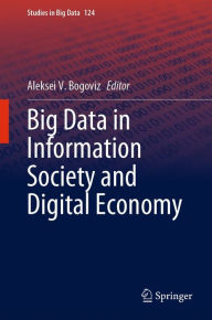 Title: Big Data in Information Society and Digital Economy, Author: Aleksei V. Bogoviz
