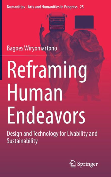 Reframing Human Endeavors: Design and Technology for Livability Sustainability