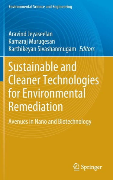 Sustainable and Cleaner Technologies for Environmental Remediation: Avenues Nano Biotechnology